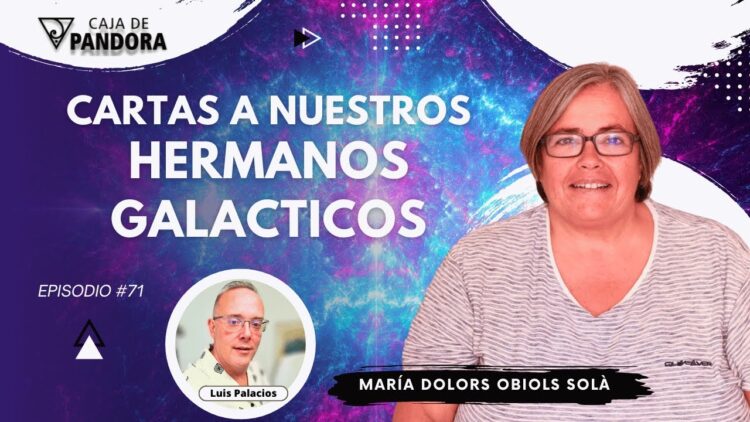 CARTAS A NUESTROS HERMANOS GALACTICOS con Dra. María Dolors Obiols (BQ)