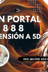 El Gran Portal del 8 8 8 y la Ascensión a 5D con Iris Mujer Arcoíris (BQ)