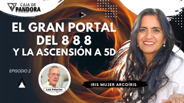 El Gran Portal del 8 8 8 y la Ascensión a 5D con Iris Mujer Arcoíris (BQ)