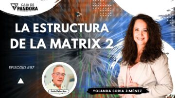 LA ESTRUCTURA DE LA MATRIX 2 Parte con Yolanda Soria (BQ)