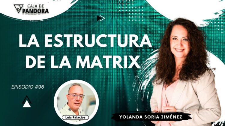 LA ESTRUCTURA DE LA MATRIX con Yolanda Soria (BQ)