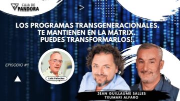 LOS PROGRAMAS TRANSGENERACIONALES. TE MANTIENEN EN LA MATRIX. Jean Guillaume Salles y Txumari Alfaro (BQ)