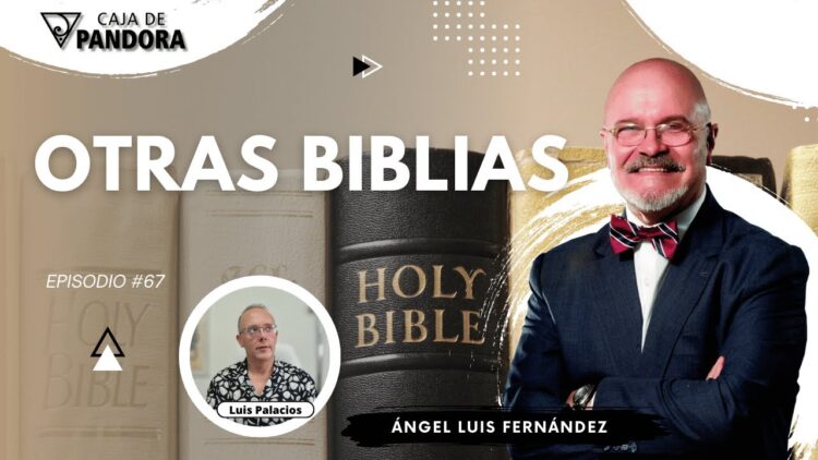 OTRAS BIBLIAS con Ángel Luis Fernández (BQ)
