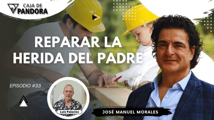 Reparar la Herida del Padre con José Manuel Morales (BQ)