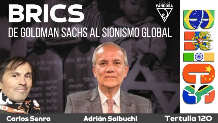 BRICS, de Goldman Sachs al Sionismo global; con Adrián Salbuchi⁄Carlos Senra (BQ)