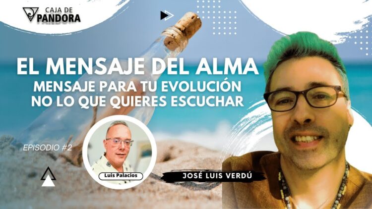 El Mensaje del Alma con José Luis Verdú. Mensaje para tu Evolución, no lo que quieres Escuchar. (BQ)