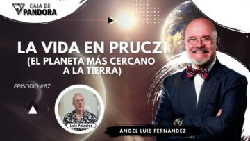 LA VIDA EN PRUCZI (el planeta más cercano a la Tierra) con Ángel Luis Fernández (BQ)
