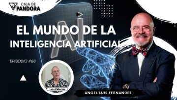 EL MUNDO DE LA INTELIGENCIA ARTIFICIAL con Ángel Luis Fernández (BQ)