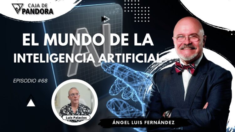EL MUNDO DE LA INTELIGENCIA ARTIFICIAL con Ángel Luis Fernández (BQ)