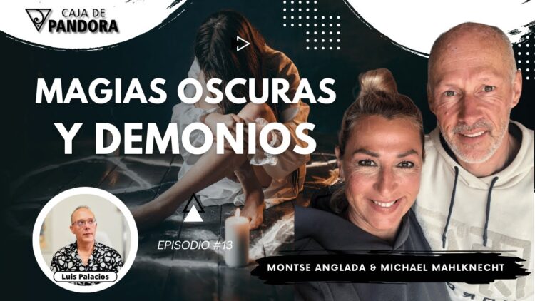 Magias Oscuras y Demonios con Michael Mahlknecht y Montse Anglada (BQ)