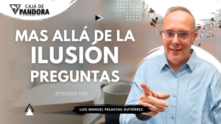 Mas Allá de la Ilusión #98. Especial Selección Vídeos Cortos con Luis Manuel Palacios Gutiérrez (BQ)