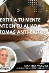 Como Convertir a tu Mente Subconsciente en tu Aliada para los Síntomas Anti-éxito con Martha Vargas (BQ)