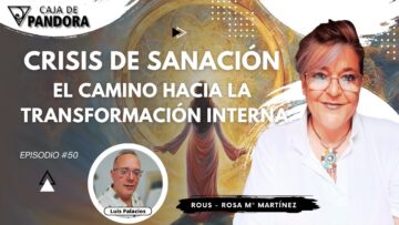 Crisis de Sanación; El camino hacia la Transformación Interna con Rosa Mª Martínez (BQ)
