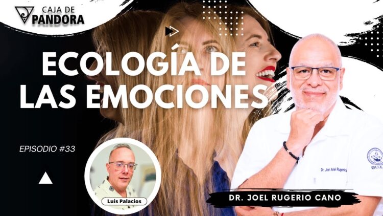 ECOLOGÍA DE LAS EMOCIONES con Dr. Joel Rugerio (BQ)