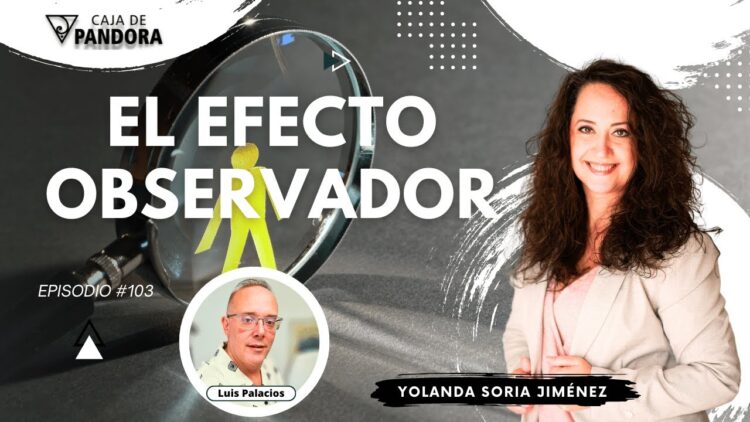 EL EFECTO OBSERVADOR con Yolanda Soria (BQ)
