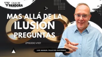 Mas Allá de la Ilusión #101. Preguntas para Luis Manuel Palacios Gutiérrez (BQ)