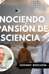 Reconociendo mi Expansión de Consciencia con Johnny Berchem – ARKELIÓNS (BQ)