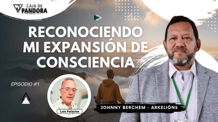 Reconociendo mi Expansión de Consciencia con Johnny Berchem – ARKELIÓNS (BQ)