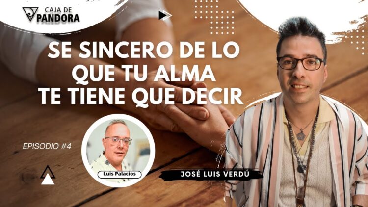 SE Sincero de lo que Tu Alma te tiene que Decir con José Luis Verdú. (BQ)