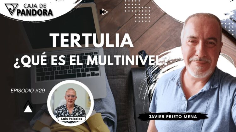 Tertulia. ¿Qué es el Multinivel¿¿¿ con Javier Prieto Mena & Luis Palacios (BQ)
