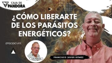 ¿Cómo Liberarte de los Parásitos Energéticos¿ con Francisco Javier Gómez (BQ)