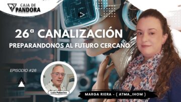 26ª Canalización. PREPARANDONOS AL FUTURO CERCANO con Marga Riera (Atma_Ihom) (BQ)