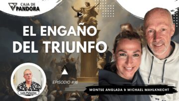 EL ENGAÑO DEL TRIUNFO con Montse Anglada y Michael Mahlknecht (BQ)