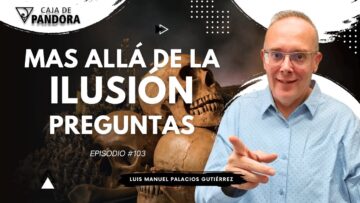Mas Allá de la Ilusión #103. Preguntas para Luis Manuel Palacios Gutiérrez (BQ)