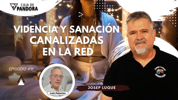 VIDENCIA Y SANACIÓN CANALIZADAS EN LA RED con Josep Luque (BQ)