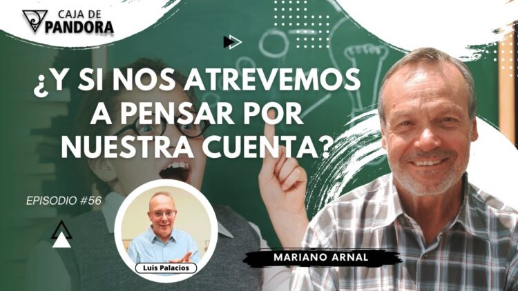 ¿Y SI NOS ATREVEMOS A PENSAR POR NUESTRA CUENTA¿ con Mariano Arnal (BQ)