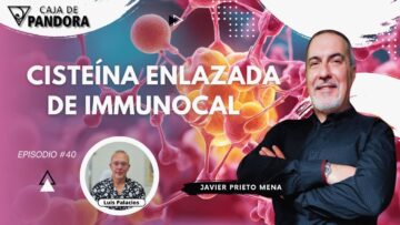 Cisteína Enlazada de Immunocal con Javier Prieto Mena (BQ)
