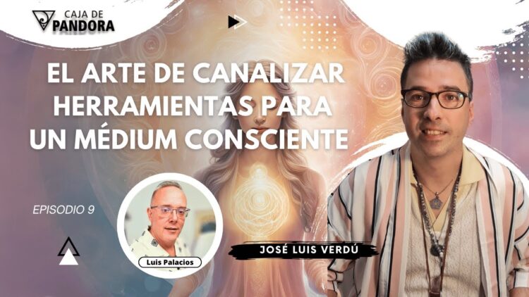 EL ARTE DE CANALIZAR; Herramientas para un Médium Consciente con José Luis Verdú (BQ)