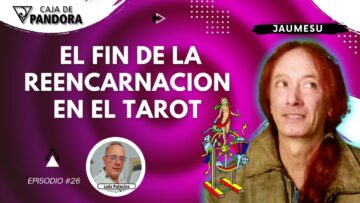 EL FIN DE LA REENCARNACION EN EL TAROT con Jaumesu (BQ)