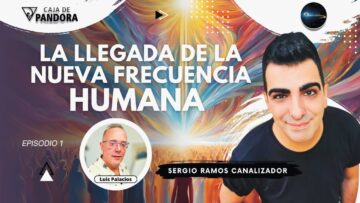 LA LLEGADA DE LA NUEVA FRECUENCIA HUMANA con Sergio Ramos Canalizador (BQ)