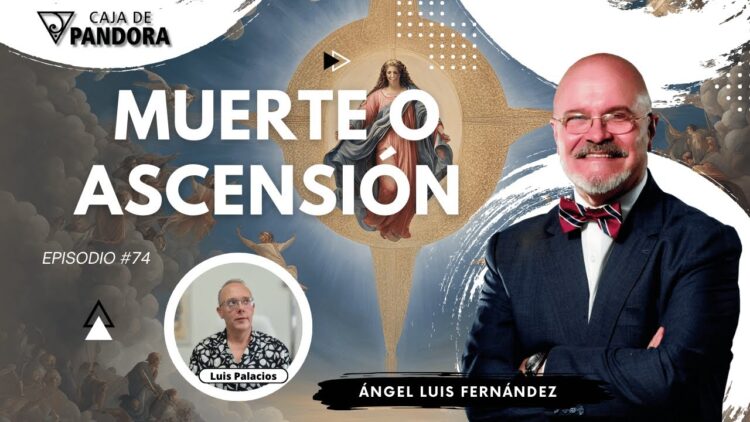 MUERTE O ASCENSIÓN con Ángel Luis Fernández (BQ)