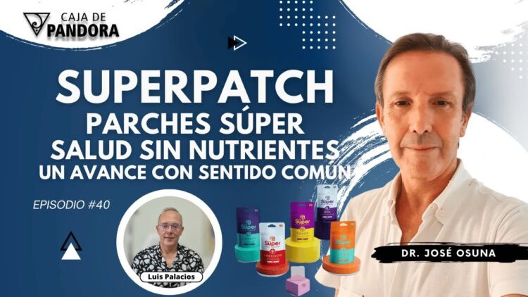 Superpatch. Parches Súper. Salud sin Nutrientes. Un avance con sentido común. Dr. José Osuna (BQ)