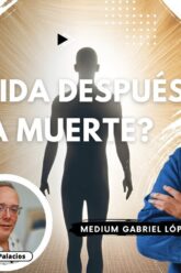 ¿HAY VIDA DESPUÉS DE LA MUERTE¿ con Medium Gabriel López (BQ)