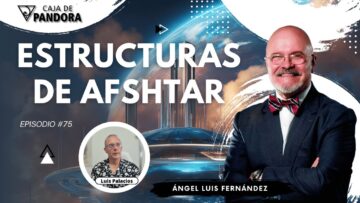 ESTRUCTURAS DE AFSHTAR con Ángel Luis Fernández (BQ)