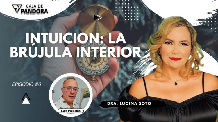 INTUICION; LA BRÚJULA INTERIOR con la Dra. Lucina Soto (BQ)