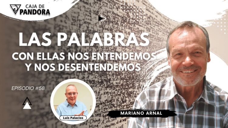 LAS PALABRAS; CON ELLAS NOS ENTENDEMOS Y NOS DESENTENDEMOS con Mariano Arnal (BQ)