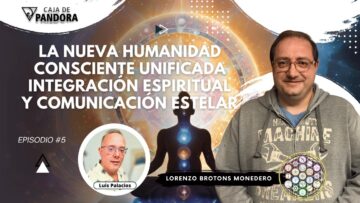 La Nueva Humanidad Consciente Unificada. Integración Espiritual con Lorenzo Brotons (BQ)