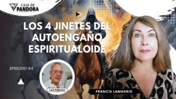 Los 4 Jinetes del Autoengaño Espiritualoide con Francis Lamadrid (BQ)