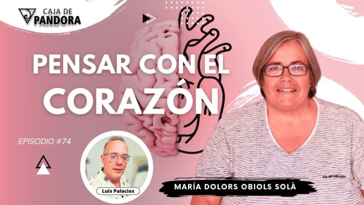PENSAR CON EL CORAZÓN con Dra. María Dolors Obiols (BQ)
