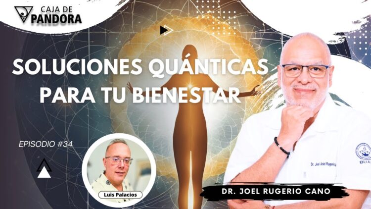 SOLUCIONES QUÁNTICAS PARA TU BIENESTAR con Dr. Joel Rugerio (BQ)