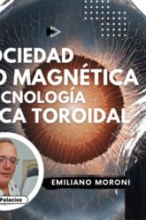 Sociedad Electro Magnética y Tecnología Quántica Toroidal con Emiliano Moroni (BQ)