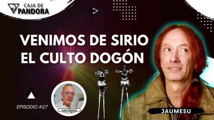 VENIMOS DE SIRIO; El Culto Dogón con Jaumesu (BQ)