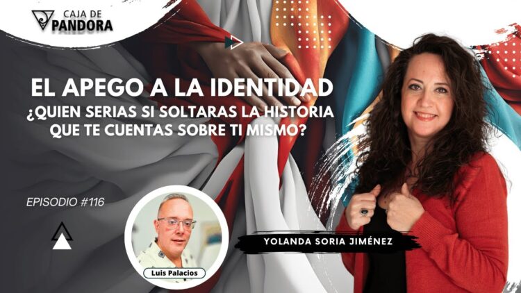 EL APEGO A LA IDENTIDAD; Soltar tu Historia con Yolanda Soria (BQ)