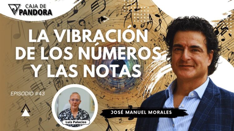 La Vibración de los Números y las Notas con José Manuel Morales (BQ)