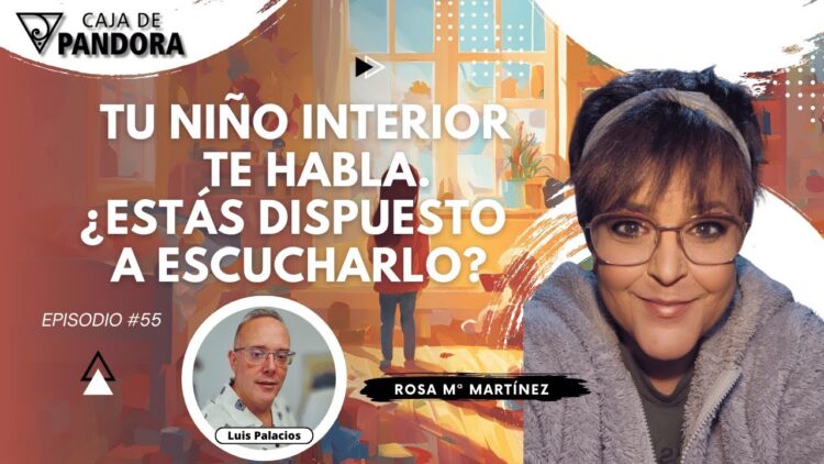 Tu Niño Interior te Habla. ¿Estás Dispuesto a Escucharlo¿ con Rosa Mª Martínez (BQ)