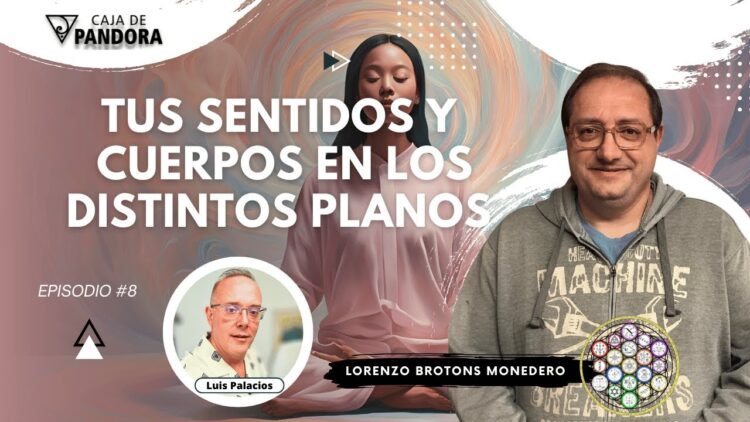 Tus Sentidos y Cuerpos en los Distintos Planos con Lorenzo Brotons Monedero (BQ)